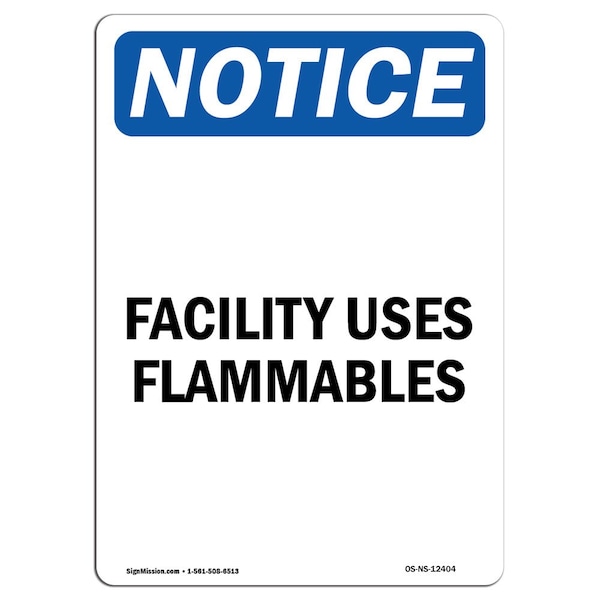 Safety Sign, OSHA Notice, 5" Height, Facility Uses Flammables Sign, Portrait, 10PK